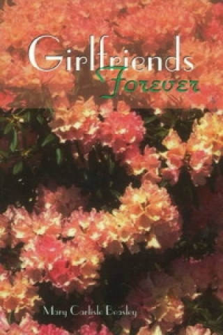 Kniha Girlfriends Forever Mary Carlisle Beasley