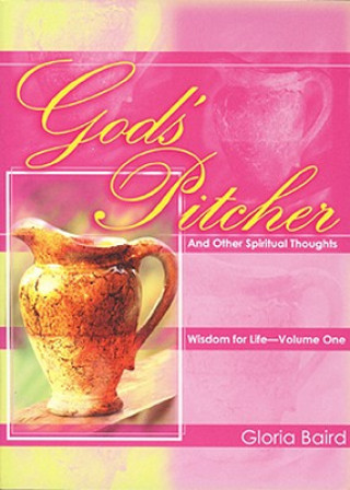 Knjiga God's Pitcher and Other Spiritual Thoughts Gloria Baird