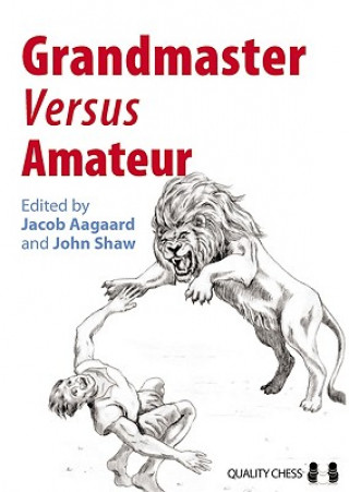 Libro Grandmaster versus Amateur John Shaw