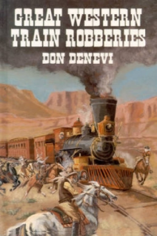 Buch Great Western Train Robberies Don Denevi