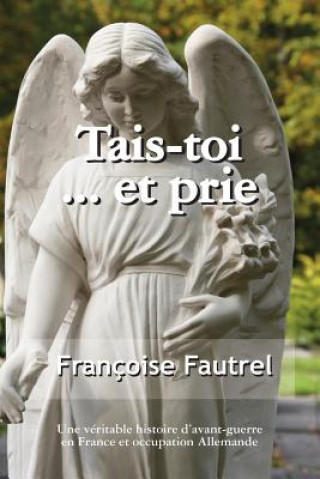 Carte Tais Toi ... et Prie Francoise Fautrel