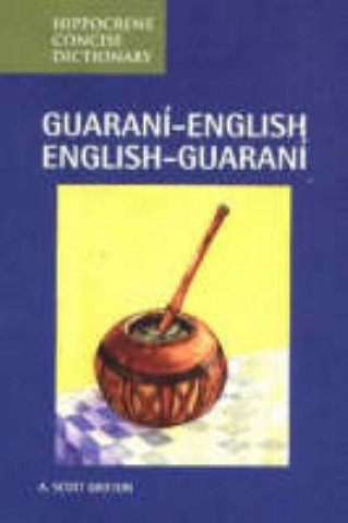 Carte Guarani-English/English-Guarani Concise Dictionary A. Scott Britton