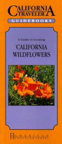Kniha Guide to Locating California Wildflowers Gerald Weland