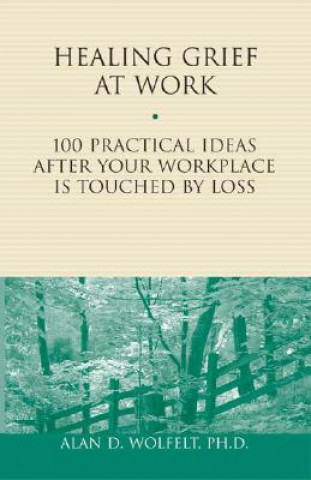 Carte Healing Grief at Work Wolfelt