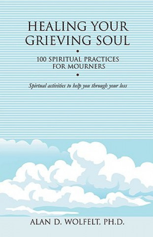 Könyv Healing Your Grieving Soul Wolfelt