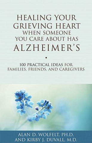Book Healing Your Grieving Heart When Someone You Care About Has Alzheimer's Duvall