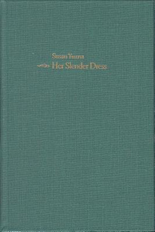 Knjiga Her Slender Dress Susan Yuzna