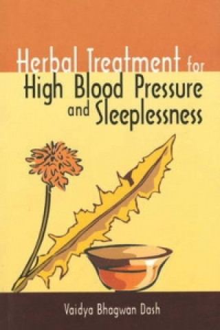 Kniha Herbal Treatment for High Blood Pressure & Sleeplessness Vaidya Bhagwan Dash