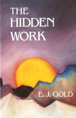 Βιβλίο Hidden Work E. J. Gold