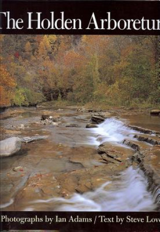 Kniha Holden Arboretum Steve Love