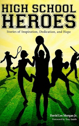 Libro High School Heroes David Lee Morgan Jr.