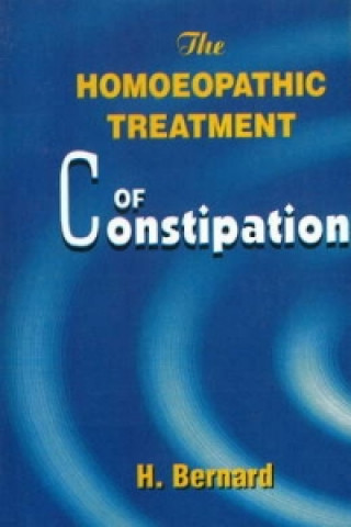 Kniha Homoeopathic Treatment of Constipation H. Bernard