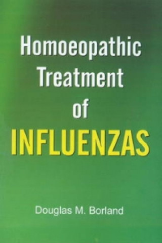 Könyv Homoeopathic Treatment of Influenzas Douglas M. Borland