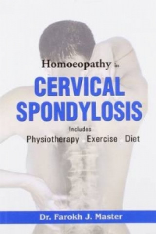 Kniha Homoeopathy in Cervical Spondylosis Farokh J. Master