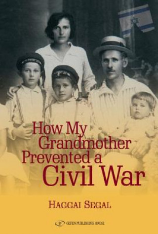 Carte How My Grandmother Prevented Civil War Haggai Segal