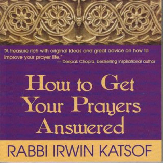 Książka How to Get Your Prayers Answered Irwin Katsof