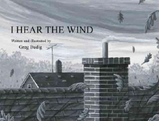 Книга I Hear the Wind Greg Budig