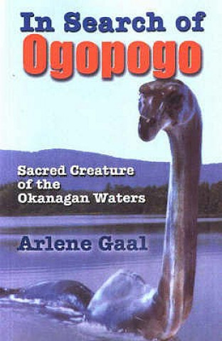 Kniha In Search of Ogopogo Arlene Gaal