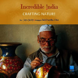 Книга Incredible India -- Crafting Nature Jaya Jaitly