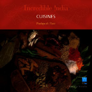Kniha Incredible India -- Cuisines Pushpesh Pant