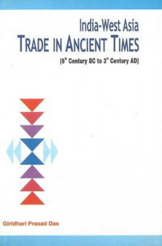 Carte India-West Asia Trade in Ancient Times Giridhari Prasad Das