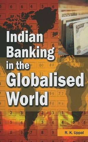 Könyv Indian Banking in the Globalised World R. K. Uppal