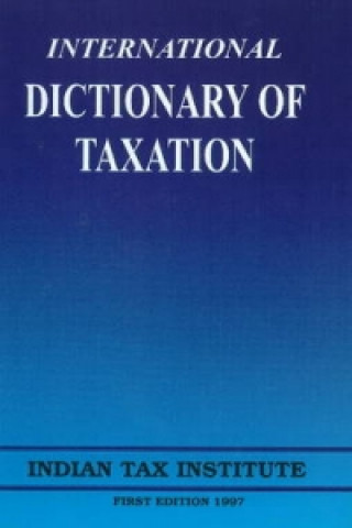 Книга International Dictionary of Taxation Indian Tax Institute