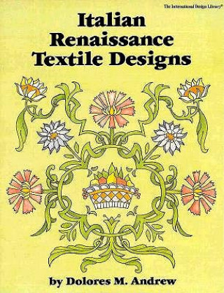 Kniha Italian Renaissance Textile Designs Dolores M. Andrew