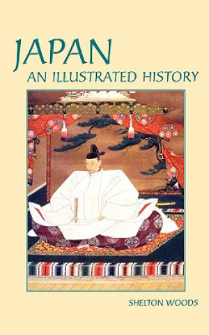 Książka Japan: An Illustrated History Shelton Woods