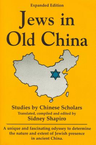 Kniha Jews in Old China: Studies by Chinese Scholars Sidney Shapiro