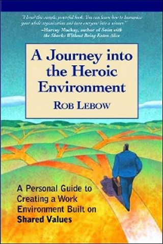 Kniha Journey Into the Heroic Environment Rob Lebow