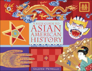 Knjiga Kid's Guide to Asian American History Valerie Petrillo