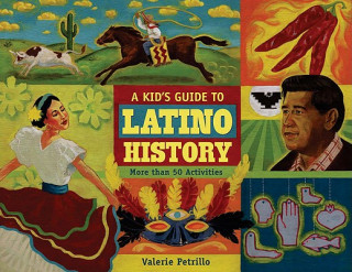 Knjiga Kid's Guide to Latino History Valerie Petrillo