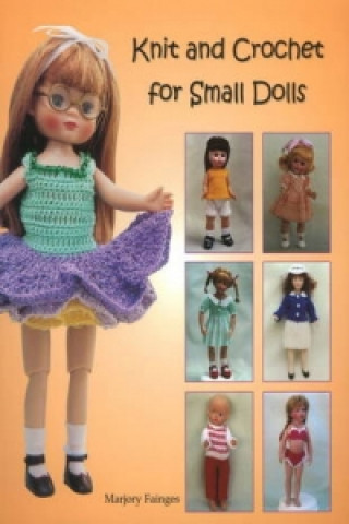 Könyv Knit & Crochet for Small Dolls Marjory Fainges