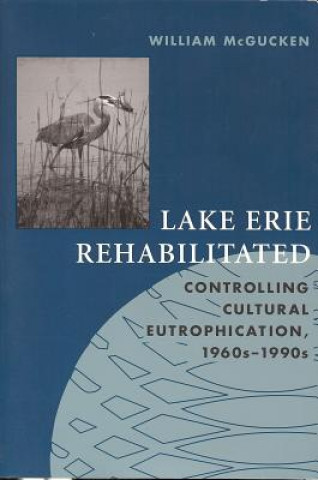 Libro Lake Erie Rehabilitated William McGucken