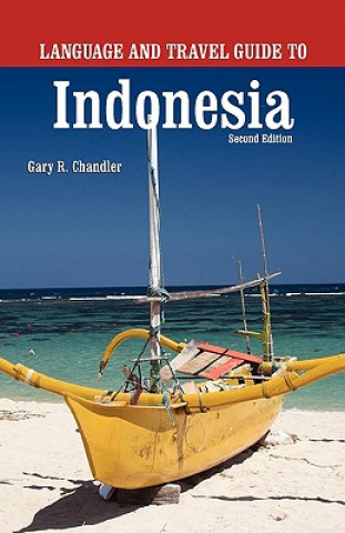 Könyv Language and Travel Guide to Indonesia Gary Chandler