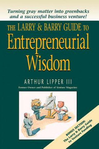 Libro Larry and Barry Guide to Entrepreneurial Wisdom Arthur Lipper