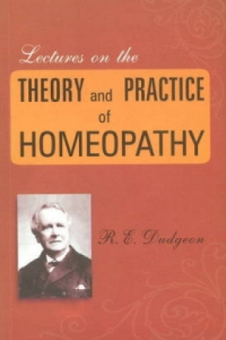 Carte Lectures on the Theory & Practice of Homeopathy R. E. Dudgeon