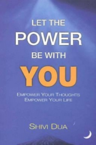 Carte Let the Power Be with You Shivi Dua