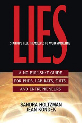 Kniha Lies Startups Tell Themselves to Avoid Marketing Jean Kondek