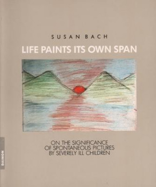 Könyv Life Paints Its Own Span Susan Bach