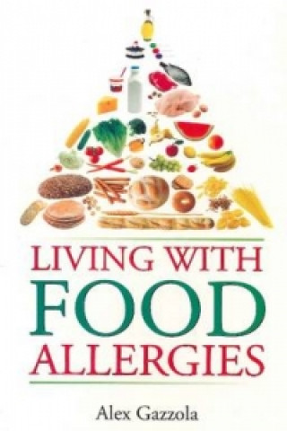 Knjiga Living with Food Allergies Alex Gazzola