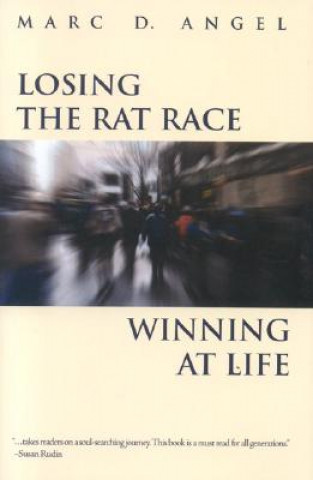 Könyv Losing the Rat Race, Winning at Life Marc D. Angel