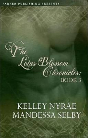 Könyv Lotus Blossom Chronicles Mandessa Selby