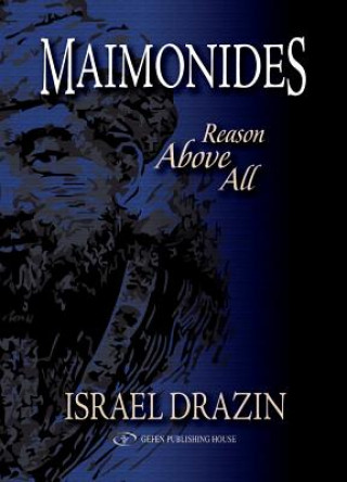 Book Maimonides -- Reason Above All Israel Drazin