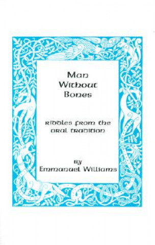 Kniha Man Without Bones Emmanuel Williams