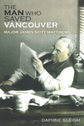Carte Man Who Saved Vancouver Daphne Sleigh