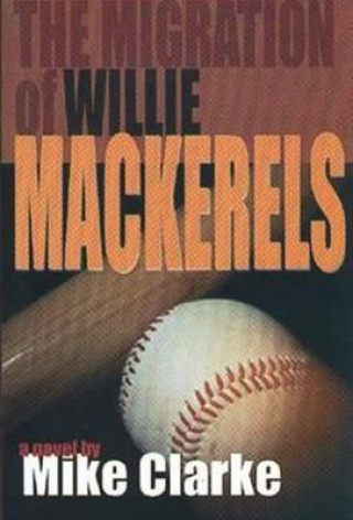 Könyv Migration of Willie Mackerels, The Mike Clarke