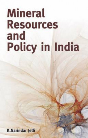 Carte Mineral Resources & Policy in India K. Narindar Jetli
