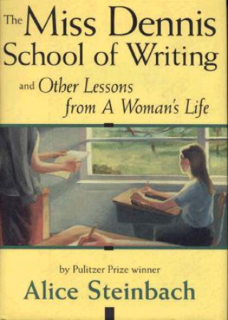Kniha Miss Dennis School of Writing Alice Steinbach